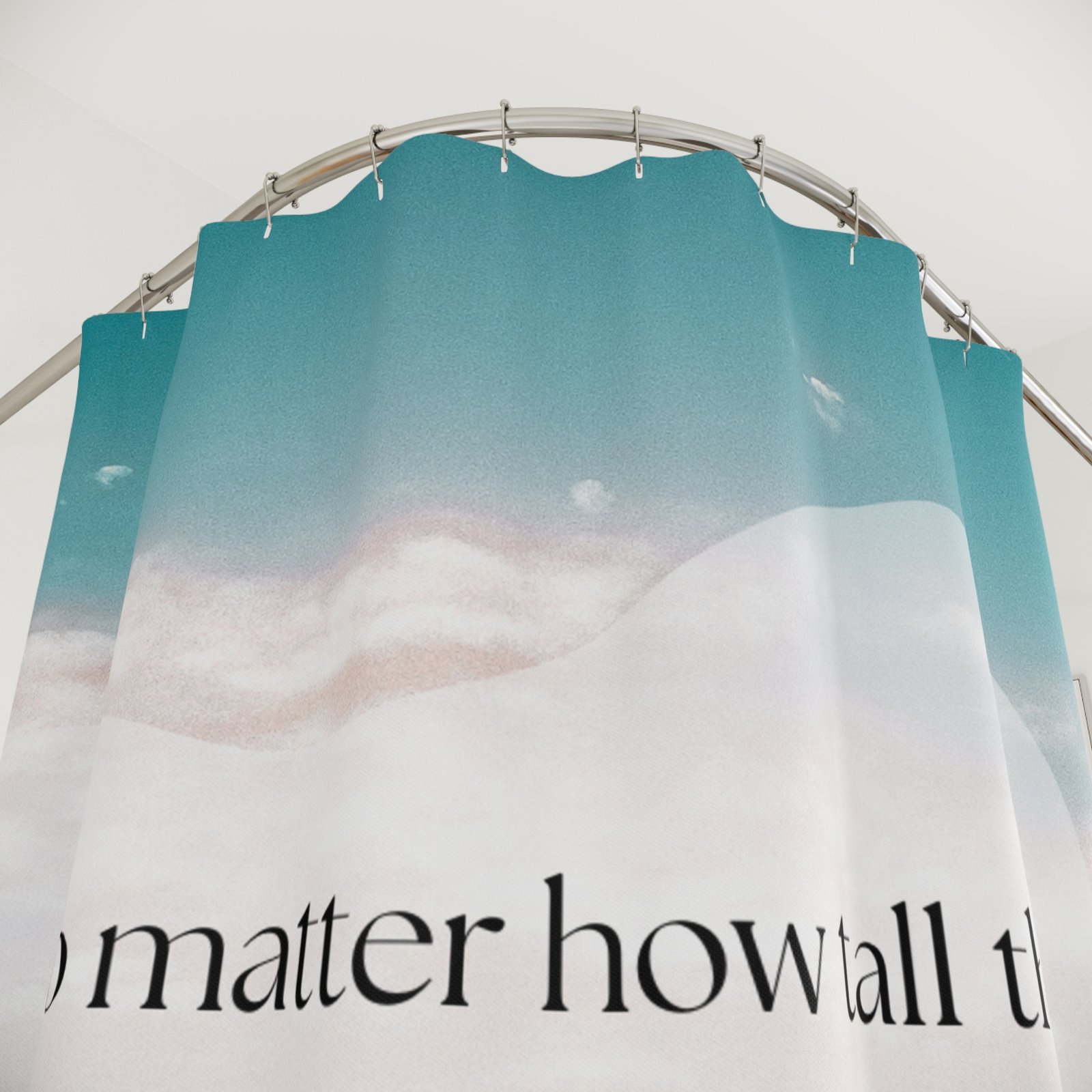 No matter how tall the mountain, it can't block the sun Motivational Shower Curtain - Image 2