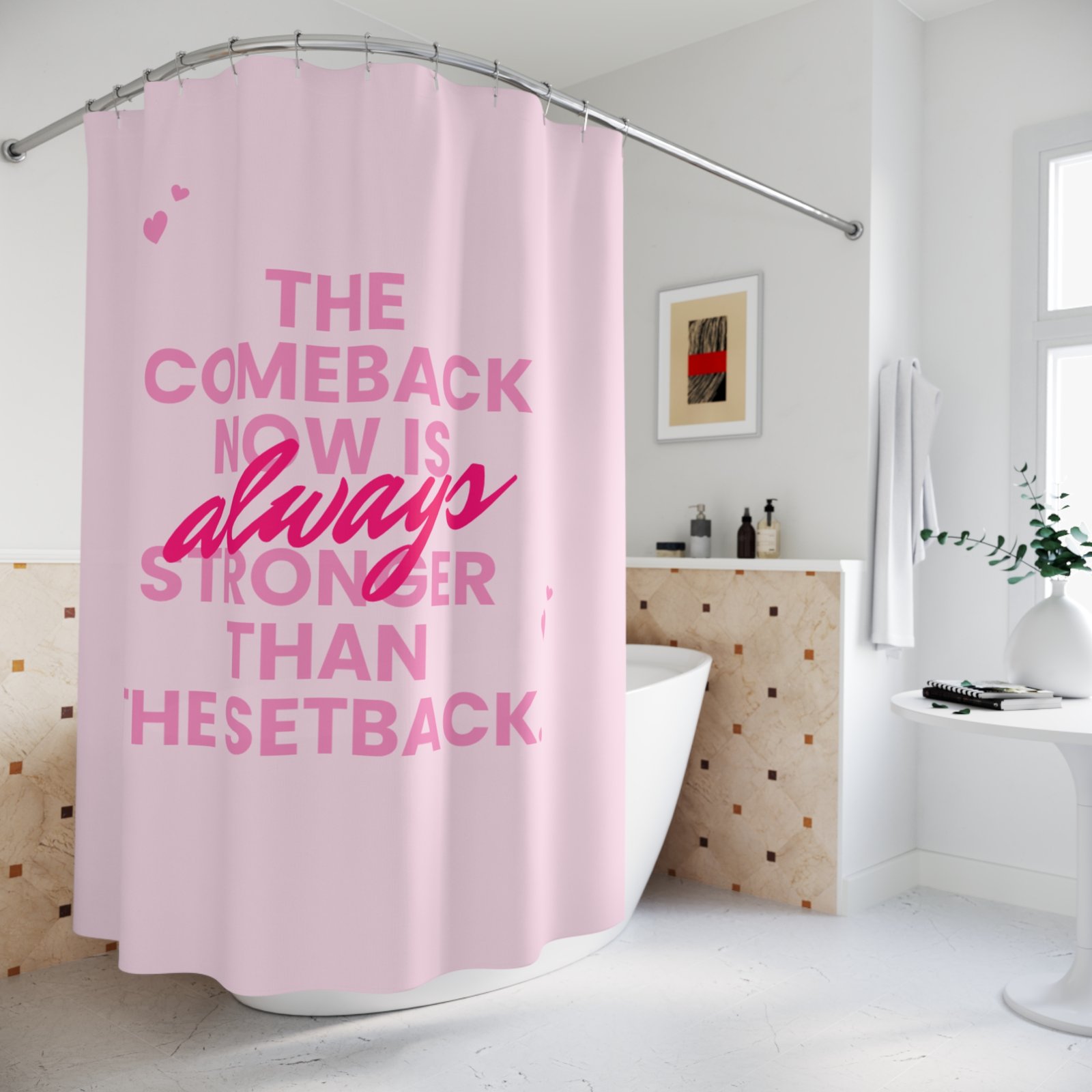 The comeback now is always stronger than the setback Motivational Shower Curtain - Image 4