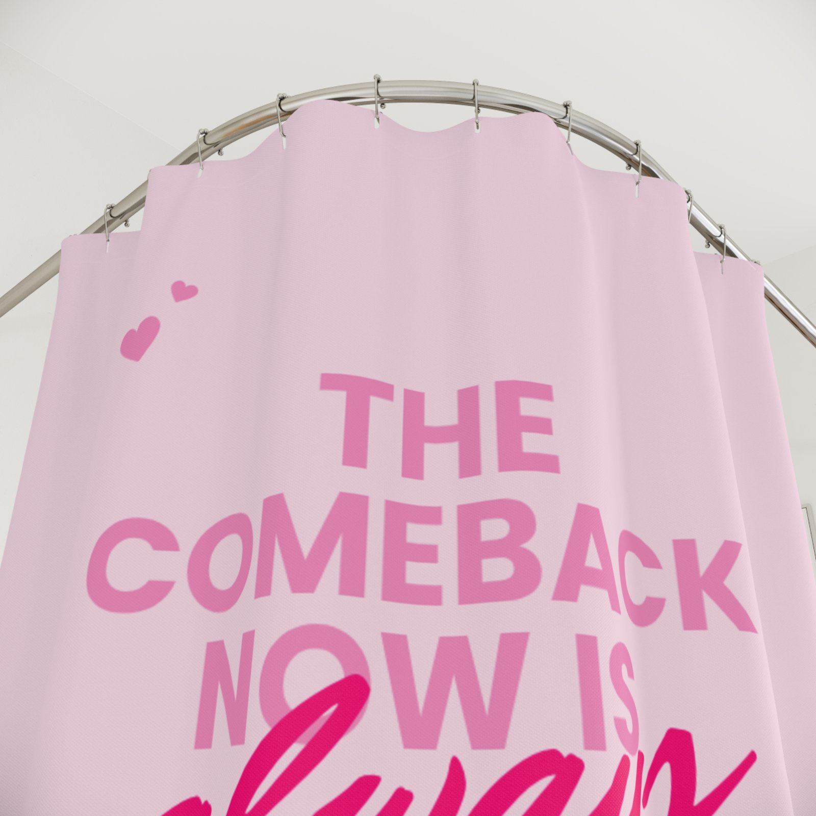 The comeback now is always stronger than the setback Motivational Shower Curtain - Image 2