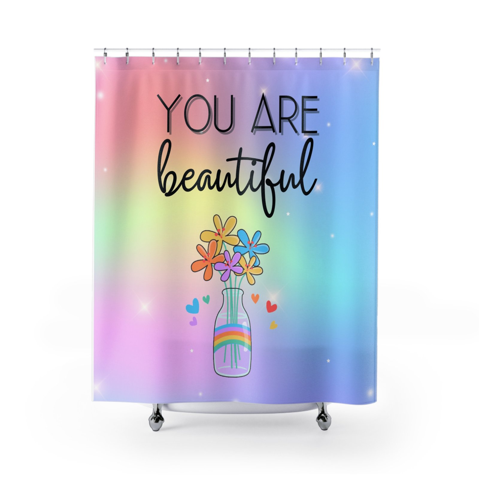 You are beautiful Motivational Shower Curtain