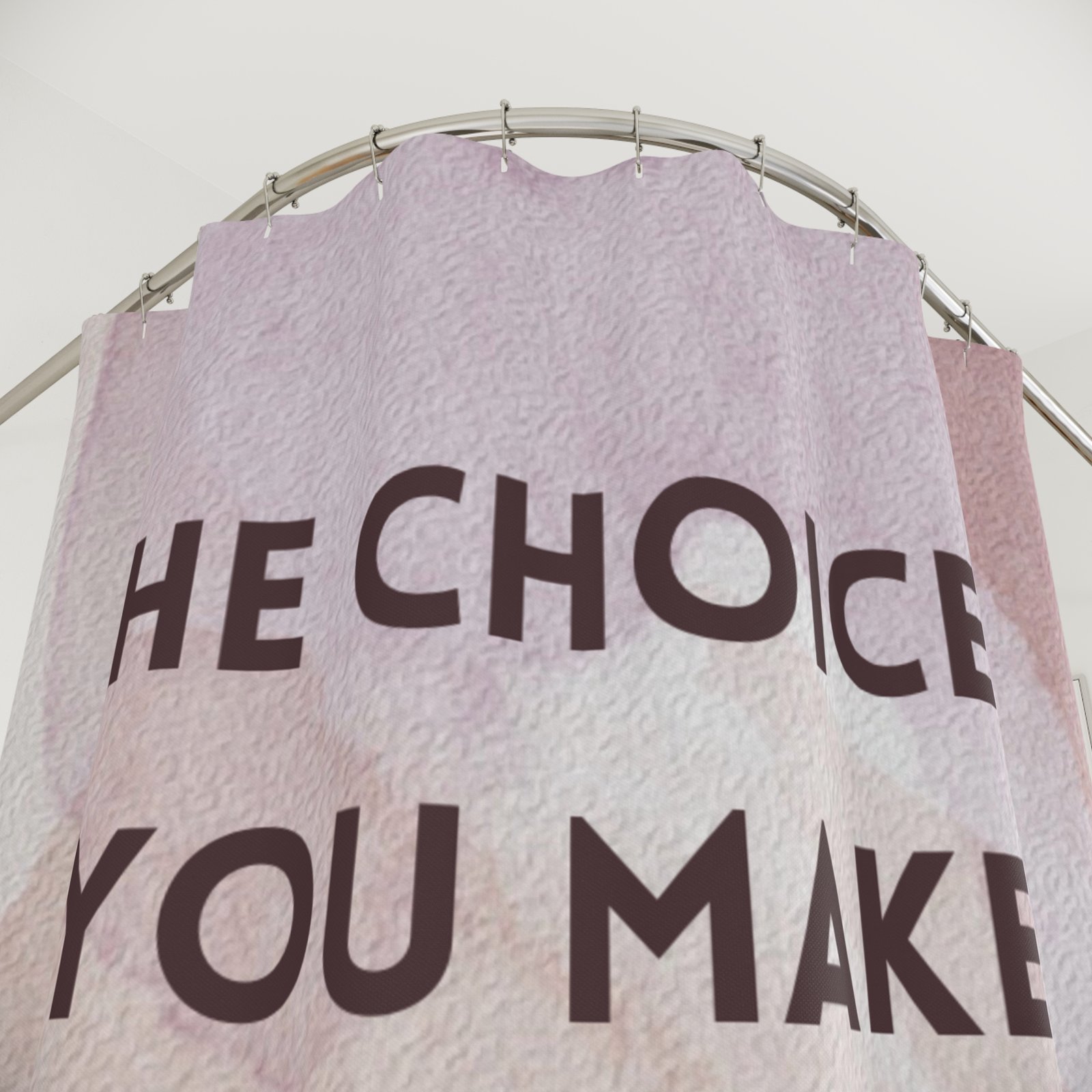 The choices you make create your future Motivational Shower Curtain - Image 2